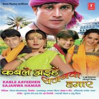 Kable Aihen Sajanwa Hamaar songs mp3