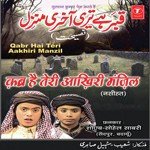 Kabra Hai Teri Aakhri Manzil (Nasihat) songs mp3