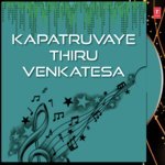 Kapatruvaye Thiru Venkatesa songs mp3