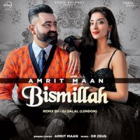 Bismillah (Remix) Amrit Maan Song Download Mp3