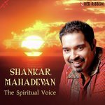 Shankar Mahadevan - The Spiritual Voice songs mp3
