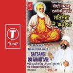 Koi Karan Naseeban Wale Satsang Do Ghadiyan (Vol. 41) songs mp3