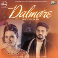 Dalmore Nik Ghuman Song Download Mp3