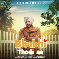 Bhabhi Thodi Aa Gur Meet Song Download Mp3