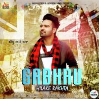 Gabhru Hilake Rakhta Babli Dhaliwal Song Download Mp3