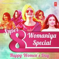Super 8 Womaniya Special - Happy Women&039;s Day songs mp3