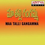 Maa Talli Gangamma songs mp3