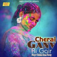 Cherai Ganv Ri Gair songs mp3