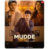 Mudde Ute Aa Kamal Khan Song Download Mp3