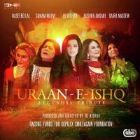 Uraan-E-Ishq (Legendry Tribute) DJ Aishah,Sanam Marvi & Saira Naseem,Bushra Ansari,Naseebo Lal Song Download Mp3