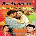 Main To Tera Matwala songs mp3