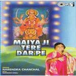 Maiya Ji Tere Darpe Narendra Chanchal Song Download Mp3