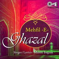 Mehfil-E-Ghazal By Munni Begum songs mp3