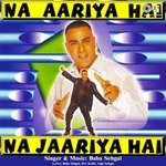Na Aaraiya Hai Baba Sehgal Song Download Mp3