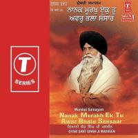 Nanak Murakh Ek Tu Awar Bhala Sansar Gyani Sant Singh Maskeen Song Download Mp3