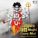 Satguru Datt Majhi Guru Mai - Satguru Datt Bhajans songs mp3