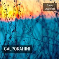 Galpokahini Sayan Chatterjee Song Download Mp3