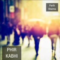Phir Kabhi Parth Sharma Song Download Mp3
