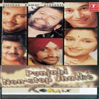 Punjabi Non Stop Jhatke Udit Narayan,Hans Raj Hans,Anuradha Paudwal,Bela Sulakhe,Surjit Bindrakhia,Gursewak Maan Song Download Mp3
