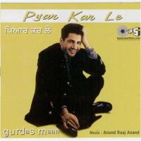 Pyar Kar Le Gurdas Maan Song Download Mp3