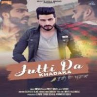 Jutti Da Khadaka Nirwair Song Download Mp3