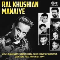 Sharmili Jazzy B,Sarbjit Cheema,Madan Maddi,Ranjit Mani,Salim Surinder Makhsoodpuri,Sukhi Bains,Preet,Happy Song Download Mp3