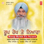 So Swami Tum Nikat Pachhano Roop Rekh Te Nyara Prof. Darshan Singh Ji Khalsa Song Download Mp3
