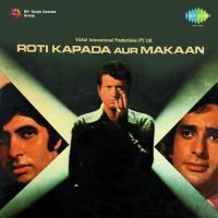 Roti Kapada Aur Makaan songs mp3