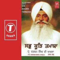 Sab Koorh Tamasha Prof. Darshan Singh Ji Khalsa Song Download Mp3