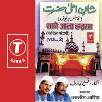 Shaane Alaha Hazarat Bareli Haji Tasleem Aarif,Aarif Khan Song Download Mp3