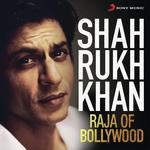 Shah Rukh Khan - Raja of Bollywood songs mp3