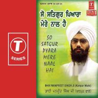 So Satgur Pyara Mere Naal Hai Bhai Manpreet Singh Ji-Kanpur Wale Song Download Mp3