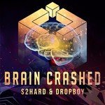 Brain Crashed S2Hard,Dropboy Song Download Mp3