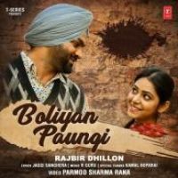 Boliyan Paungi Rajbir Dhillon Song Download Mp3