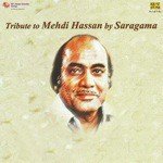 Tribute To Mehdi Hassan By Saragama songs mp3