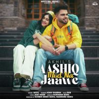 Aashiq Mud Na Jaawe Akhil Song Download Mp3
