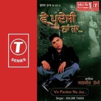 Ve Pardesi Na Jaa Balbir Takhi Song Download Mp3