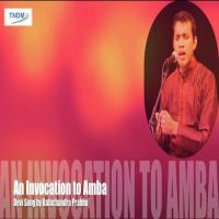 An Invocation To Amba Balachandra Prabhu Song Download Mp3