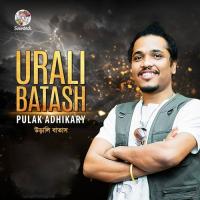 Urali Batash Pulak Adhikary Song Download Mp3