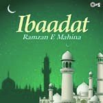 Ibaadat - Ramzan E Mahina songs mp3