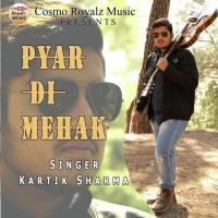 Pyar Di Mehak Kartik Sharma Song Download Mp3