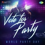 Vote for Party - World Party Day songs mp3