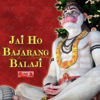 Jai Ho Bajrang Balaji songs mp3
