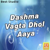 Dashma Vagta Dhol Aaya songs mp3