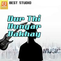 Dur Thi Dungar Dakhay songs mp3
