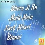 Bheru Ji Ka Mela Mein Nach Mhari Binani songs mp3