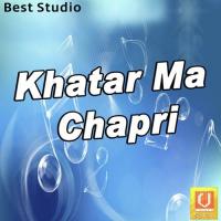 Khatar Ma Chapri songs mp3