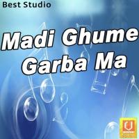 Madi Ghume Garba Ma songs mp3
