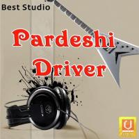 Pardeshi Driver songs mp3