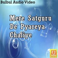 Mere Satguru De Pyareya Chaliye songs mp3